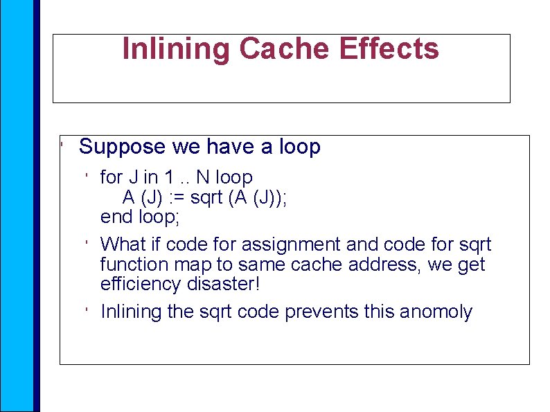 Inlining Cache Effects ' Suppose we have a loop ' ' ' for J