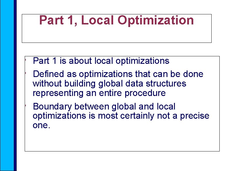 Part 1, Local Optimization ' ' ' Part 1 is about local optimizations Defined