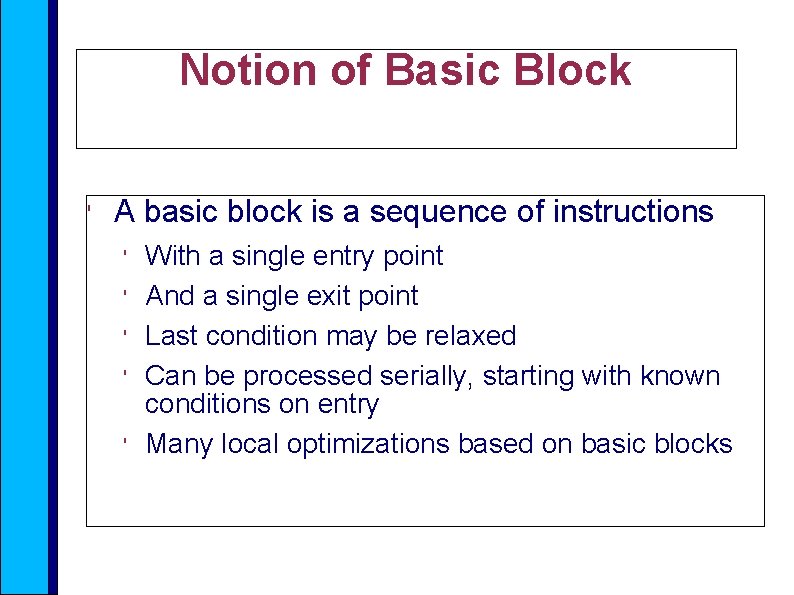 Notion of Basic Block ' A basic block is a sequence of instructions '