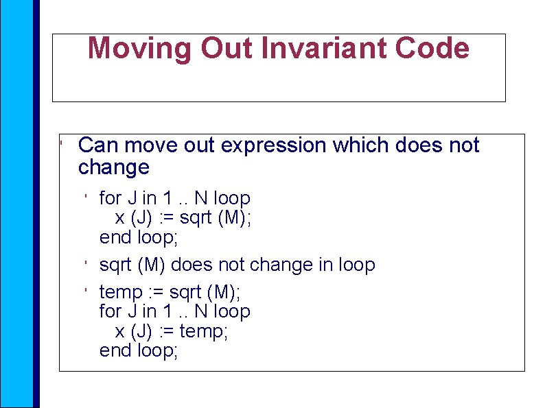 Moving Out Invariant Code ' Can move out expression which does not change '