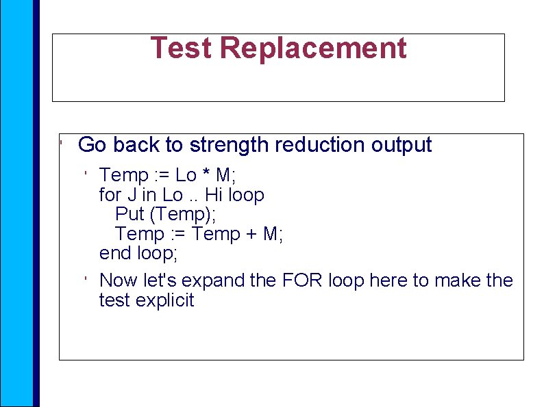 Test Replacement ' Go back to strength reduction output ' ' Temp : =