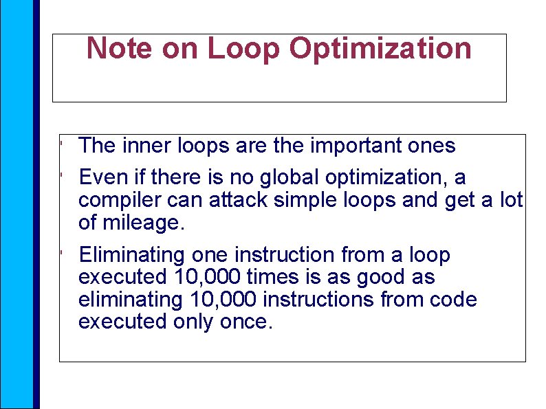 Note on Loop Optimization ' ' ' The inner loops are the important ones