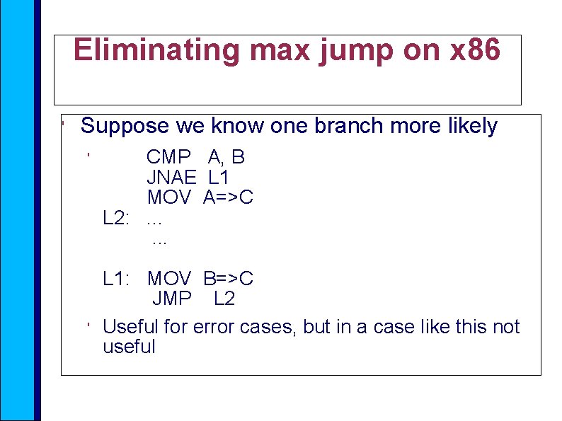 Eliminating max jump on x 86 ' Suppose we know one branch more likely