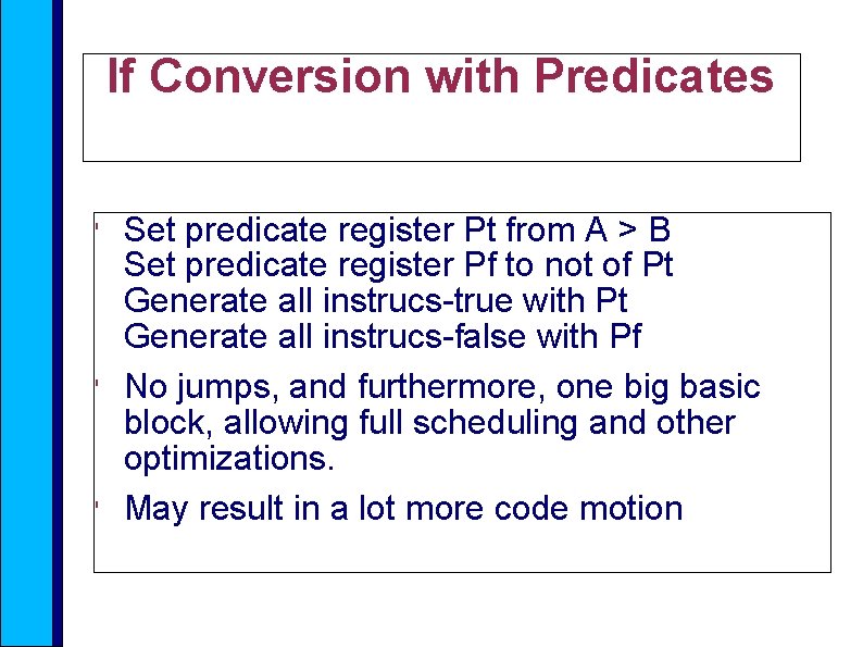 If Conversion with Predicates ' ' ' Set predicate register Pt from A >