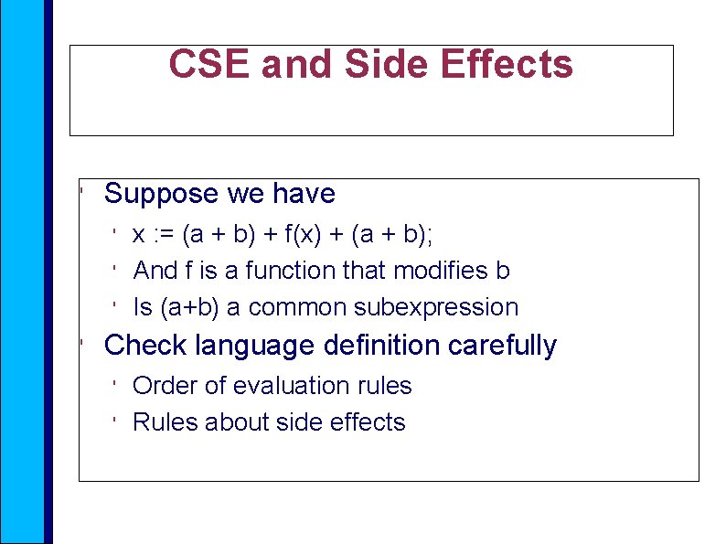 CSE and Side Effects ' Suppose we have ' ' x : = (a