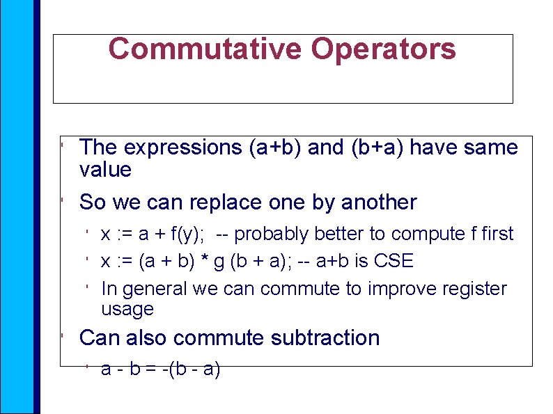 Commutative Operators ' ' The expressions (a+b) and (b+a) have same value So we