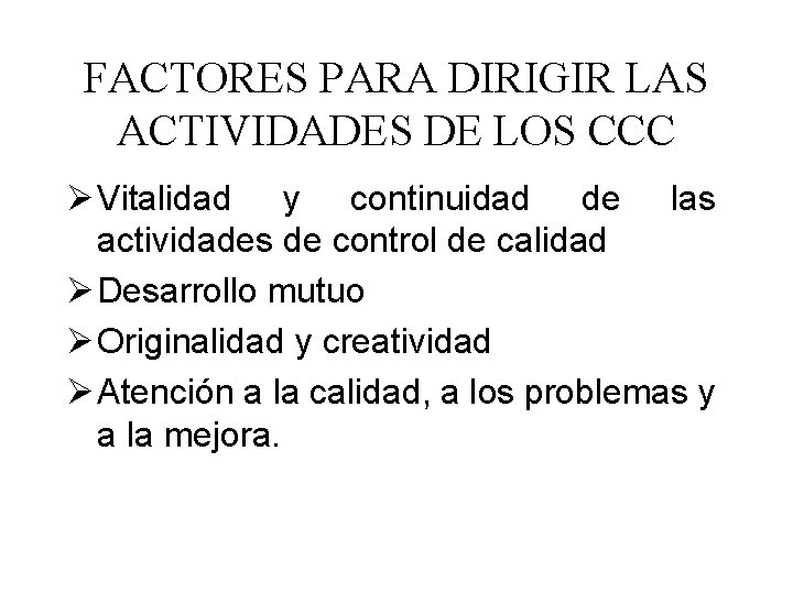 FACTORES PARA DIRIGIR LAS ACTIVIDADES DE LOS CCC Ø Vitalidad y continuidad de las