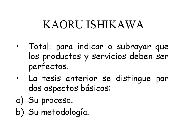 KAORU ISHIKAWA • Total: para indicar o subrayar que los productos y servicios deben