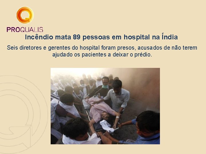 Incêndio mata 89 pessoas em hospital na Índia Seis diretores e gerentes do hospital