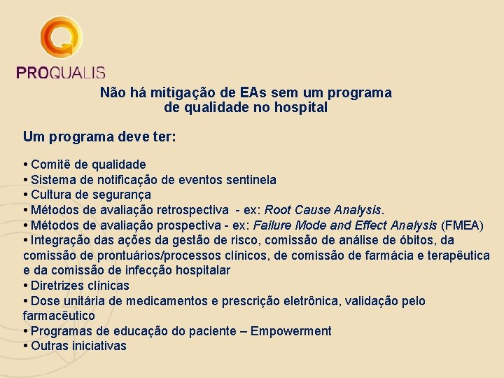 Não há mitigação de EAs sem um programa de qualidade no hospital Um programa