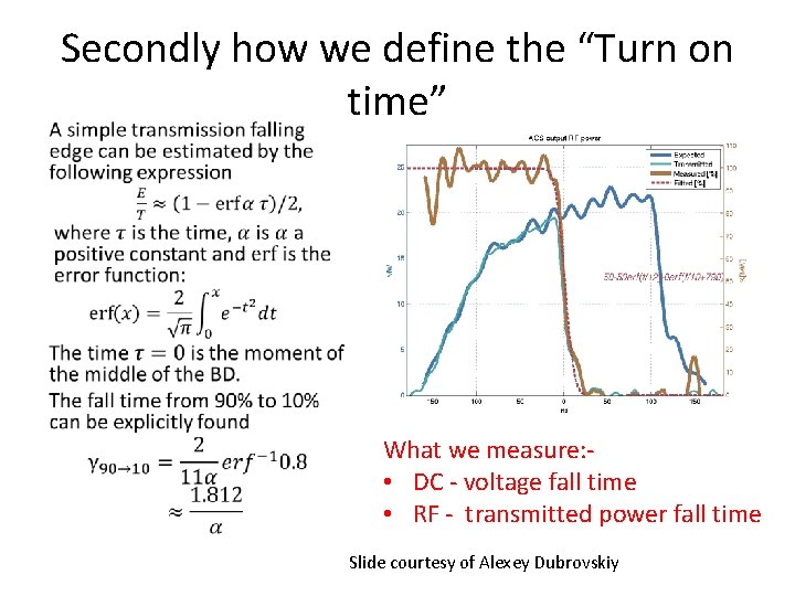 Secondly how we define the “Turn on time” • What we measure: • DC