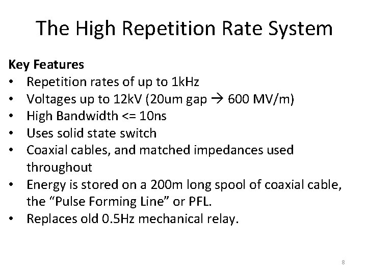  The High Repetition Rate System Key Features • Repetition rates of up to