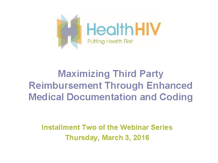 Maximizing Third Party Reimbursement Through Enhanced Medical Documentation and Coding Installment Two of the