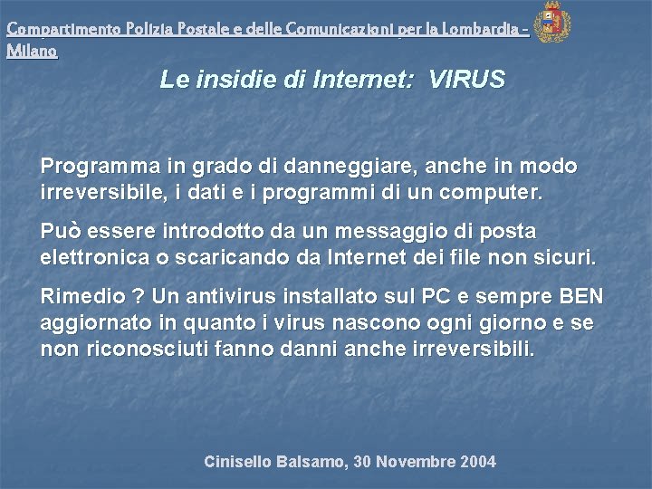 Compartimento Polizia Postale e delle Comunicazioni per la Lombardia Milano Le insidie di Internet: