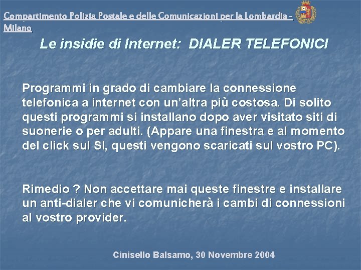 Compartimento Polizia Postale e delle Comunicazioni per la Lombardia Milano Le insidie di Internet: