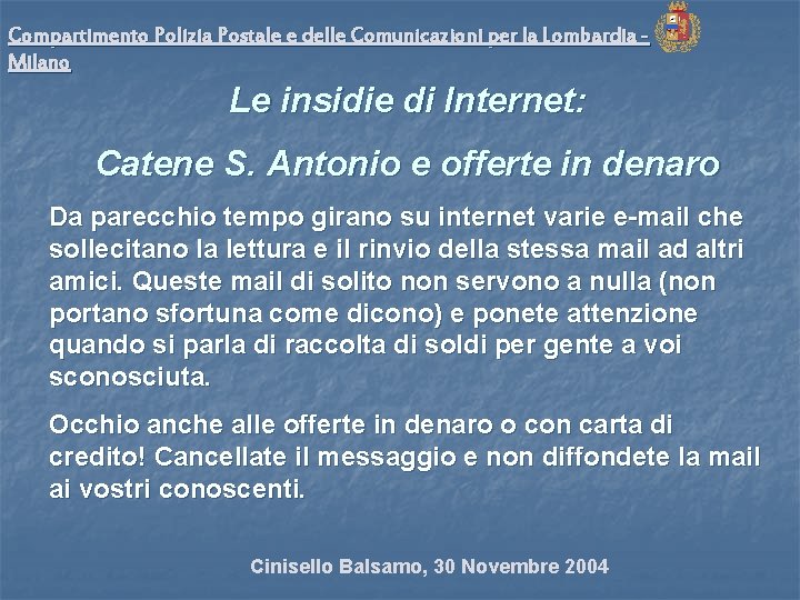 Compartimento Polizia Postale e delle Comunicazioni per la Lombardia Milano Le insidie di Internet: