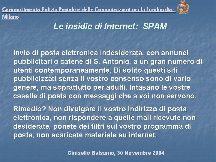 Compartimento Polizia Postale e delle Comunicazioni per la Lombardia Milano Le insidie di Internet: