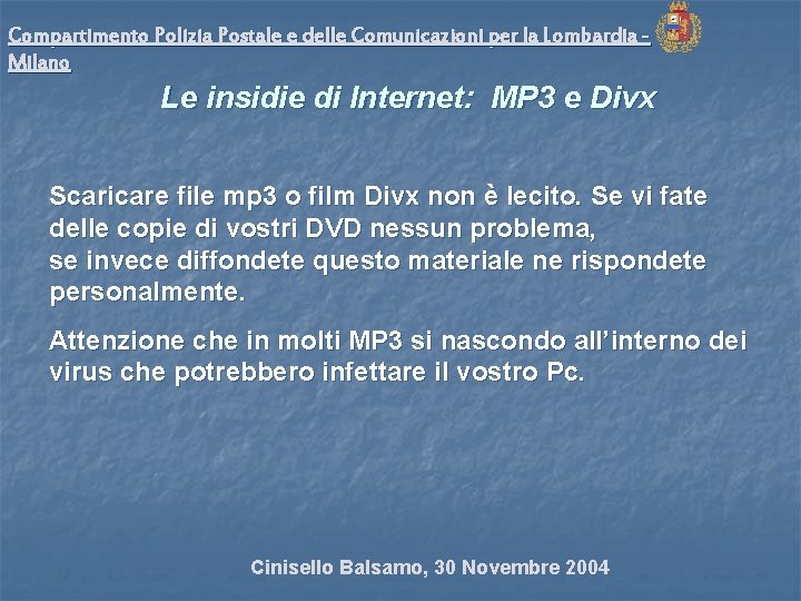 Compartimento Polizia Postale e delle Comunicazioni per la Lombardia Milano Le insidie di Internet: