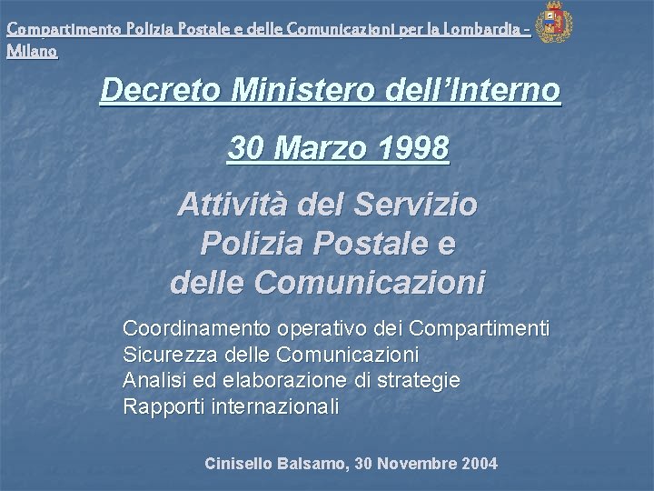 Compartimento Polizia Postale e delle Comunicazioni per la Lombardia Milano Decreto Ministero dell’Interno 30