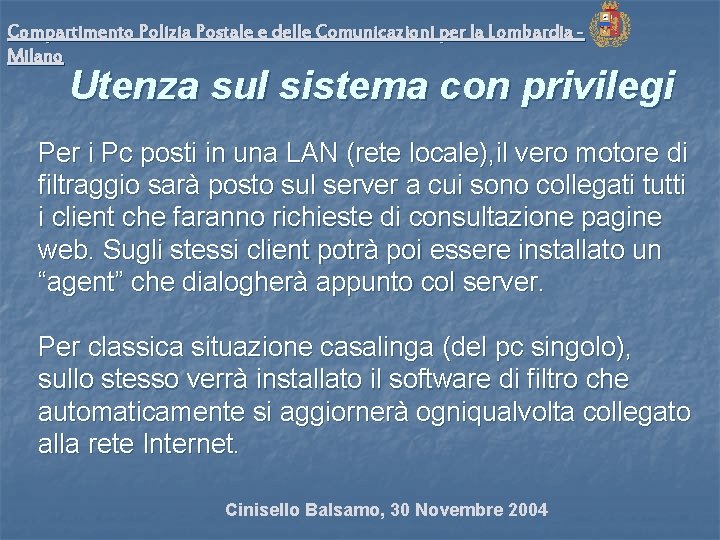 Compartimento Polizia Postale e delle Comunicazioni per la Lombardia Milano Utenza sul sistema con