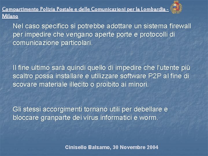 Compartimento Polizia Postale e delle Comunicazioni per la Lombardia Milano Nel caso specifico si