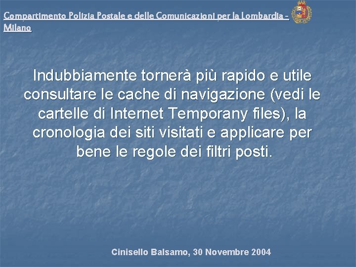 Compartimento Polizia Postale e delle Comunicazioni per la Lombardia Milano Indubbiamente tornerà più rapido