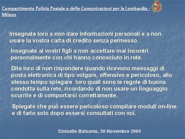 Compartimento Polizia Postale e delle Comunicazioni per la Lombardia Milano Insegnate loro a non