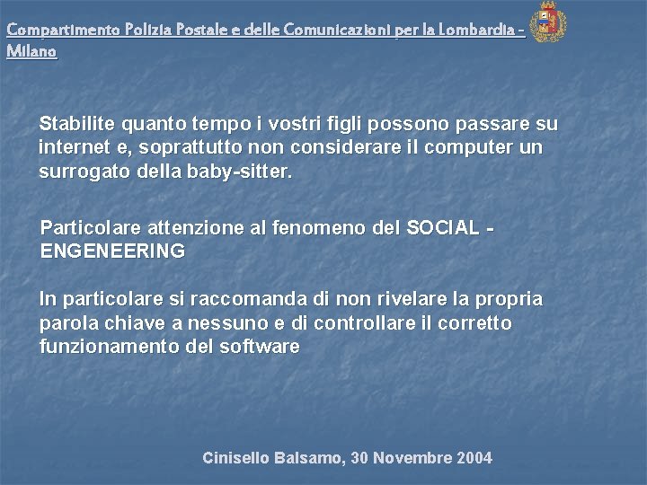 Compartimento Polizia Postale e delle Comunicazioni per la Lombardia Milano Stabilite quanto tempo i