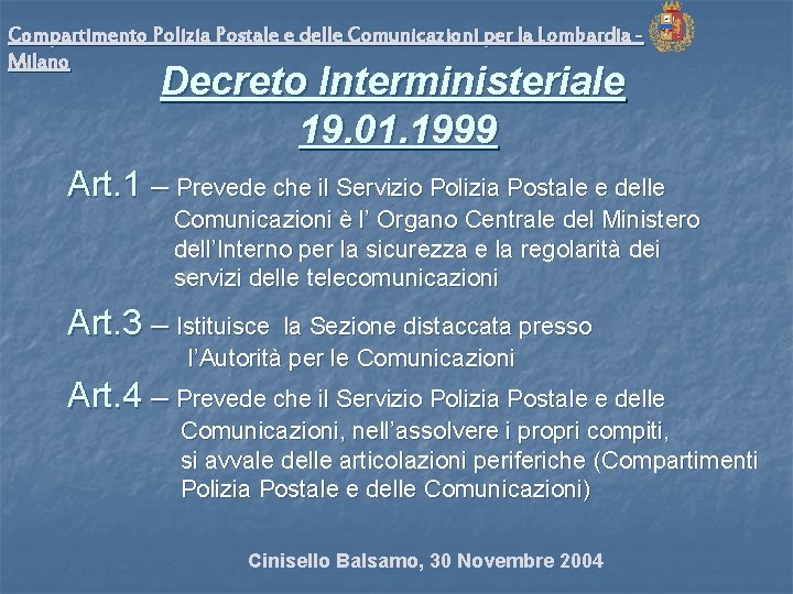 Compartimento Polizia Postale e delle Comunicazioni per la Lombardia Milano Decreto Interministeriale 19. 01.