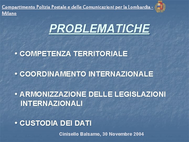 Compartimento Polizia Postale e delle Comunicazioni per la Lombardia Milano PROBLEMATICHE • COMPETENZA TERRITORIALE