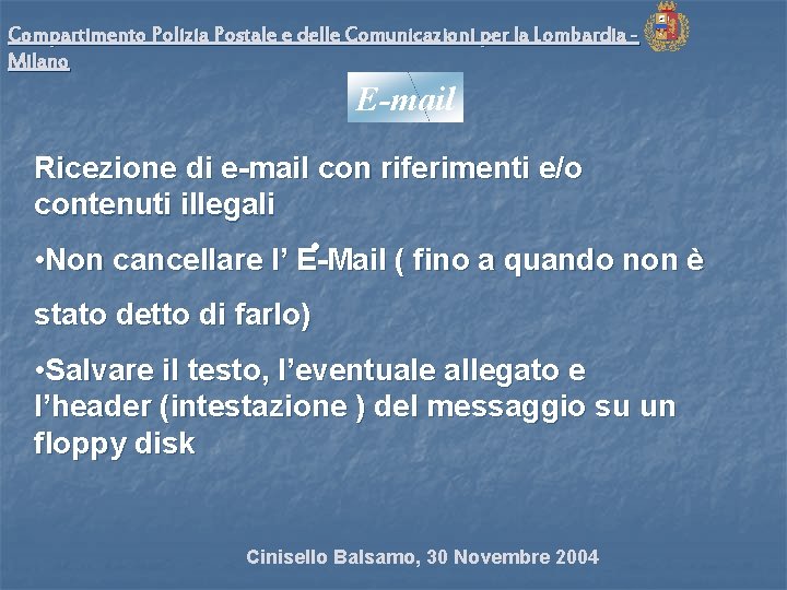 Compartimento Polizia Postale e delle Comunicazioni per la Lombardia Milano E-mail Ricezione di e-mail