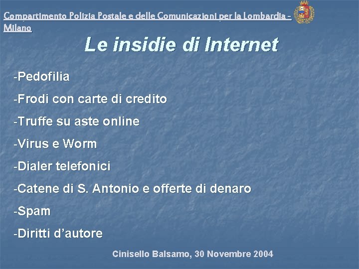 Compartimento Polizia Postale e delle Comunicazioni per la Lombardia Milano Le insidie di Internet