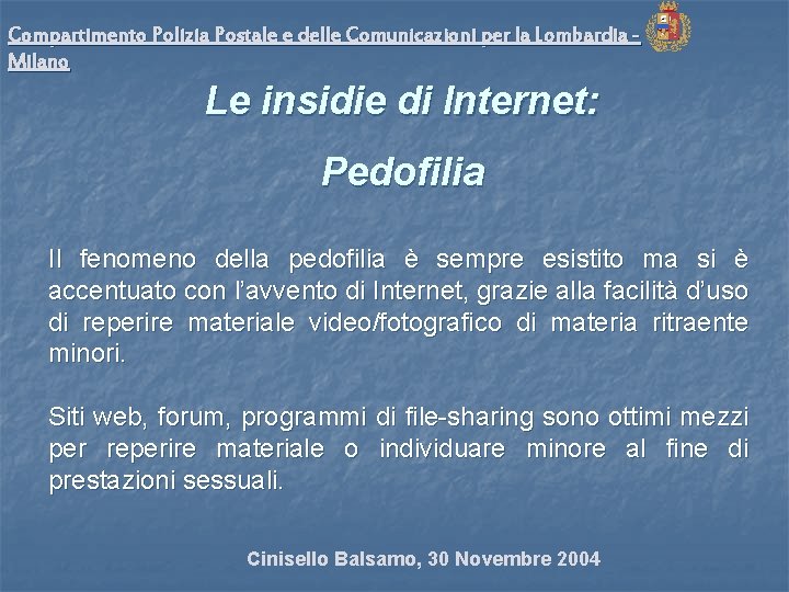 Compartimento Polizia Postale e delle Comunicazioni per la Lombardia Milano Le insidie di Internet: