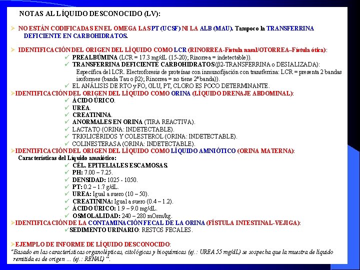 NOTAS AL LÍQUIDO DESCONOCIDO (LV): NO ESTÁN CODIFICADAS EN EL OMEGA LAS PT (UCSF)