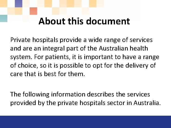 About this document Private hospitals provide a wide range of services and are an