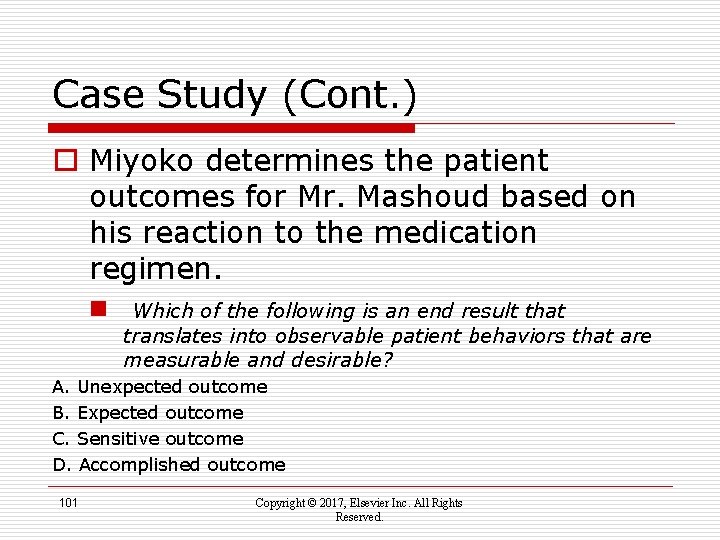 Case Study (Cont. ) o Miyoko determines the patient outcomes for Mr. Mashoud based