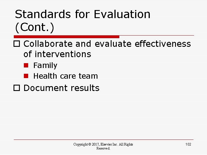 Standards for Evaluation (Cont. ) o Collaborate and evaluate effectiveness of interventions n Family