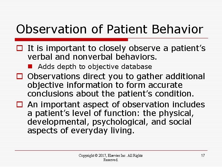 Observation of Patient Behavior o It is important to closely observe a patient’s verbal