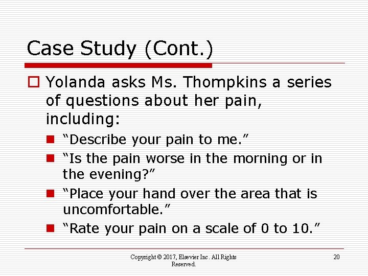 Case Study (Cont. ) o Yolanda asks Ms. Thompkins a series of questions about