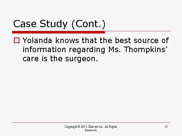 Case Study (Cont. ) o Yolanda knows that the best source of information regarding