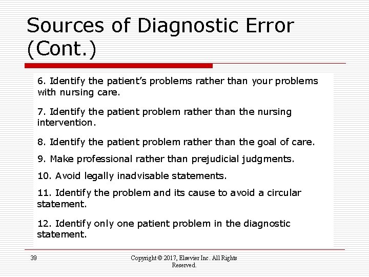 Sources of Diagnostic Error (Cont. ) 6. Identify the patient’s problems rather than your
