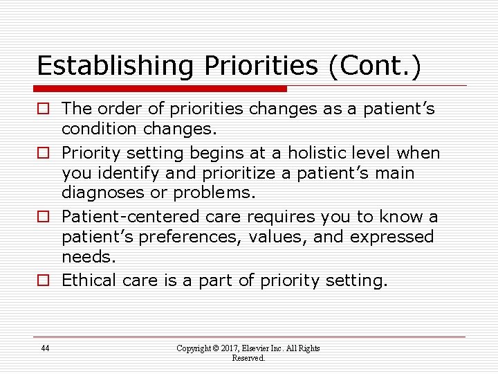 Establishing Priorities (Cont. ) o The order of priorities changes as a patient’s condition