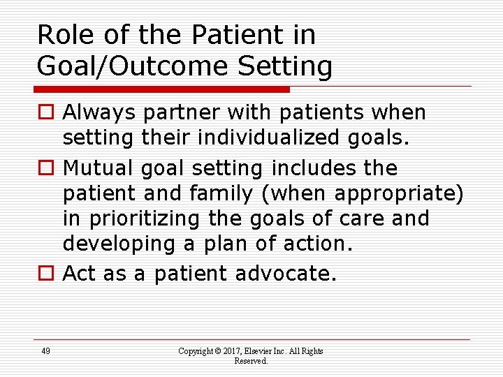 Role of the Patient in Goal/Outcome Setting o Always partner with patients when setting