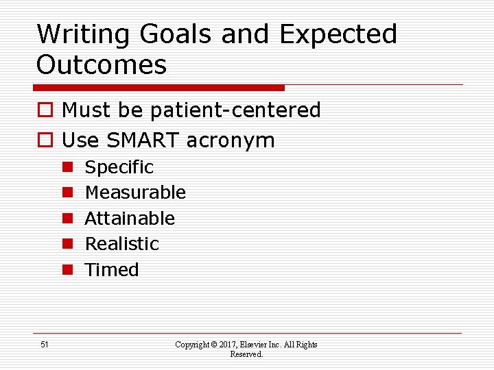 Writing Goals and Expected Outcomes o Must be patient-centered o Use SMART acronym n