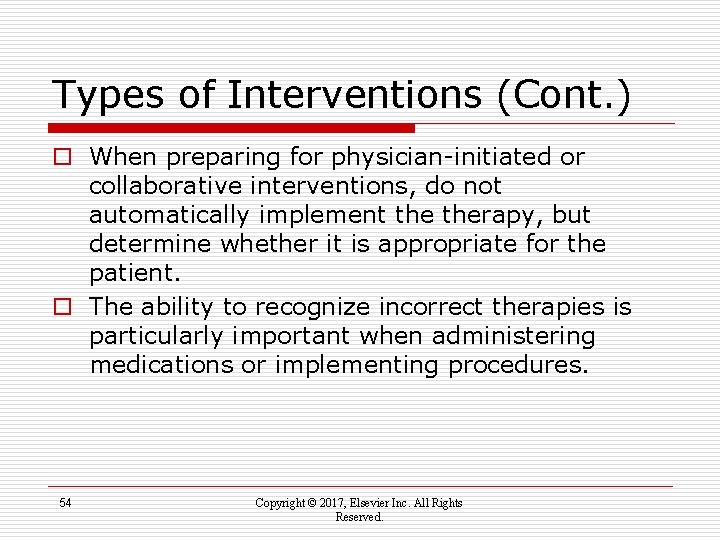 Types of Interventions (Cont. ) o When preparing for physician-initiated or collaborative interventions, do