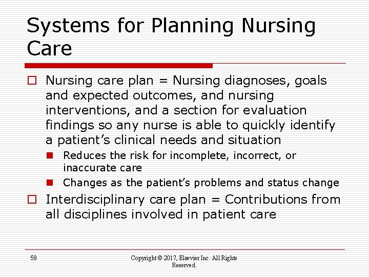 Systems for Planning Nursing Care o Nursing care plan = Nursing diagnoses, goals and