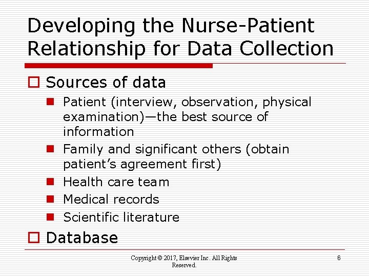 Developing the Nurse-Patient Relationship for Data Collection o Sources of data n Patient (interview,