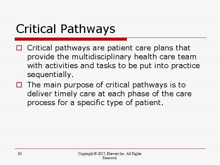 Critical Pathways o Critical pathways are patient care plans that provide the multidisciplinary health