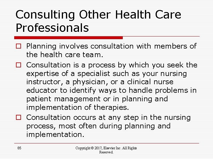 Consulting Other Health Care Professionals o Planning involves consultation with members of the health