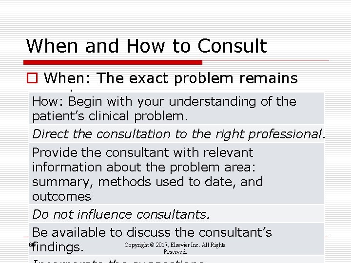 When and How to Consult o When: The exact problem remains unclear How: Begin